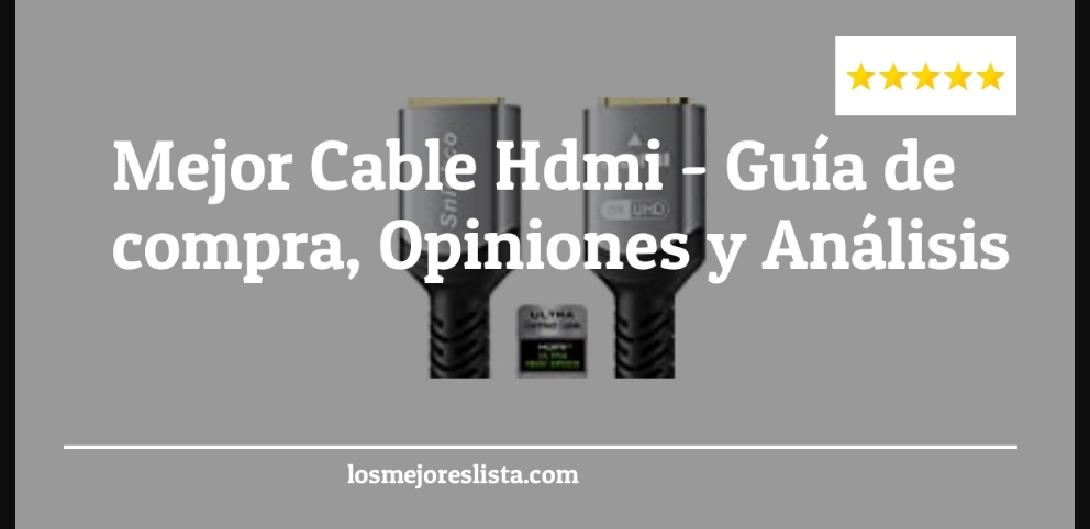 Mejor Cable Hdmi - Mejor Cable Hdmi - Guida all’Acquisto, Classifica