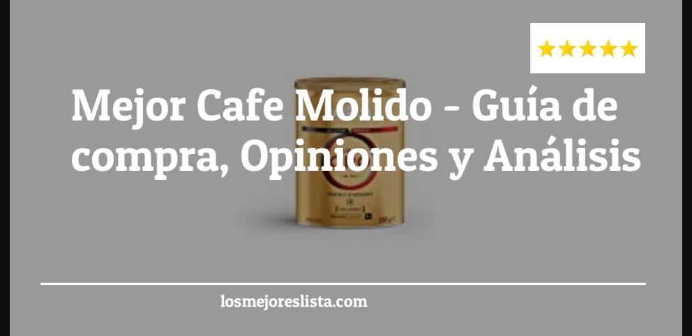 Mejor Cafe Molido - Mejor Cafe Molido - Guida all’Acquisto, Classifica
