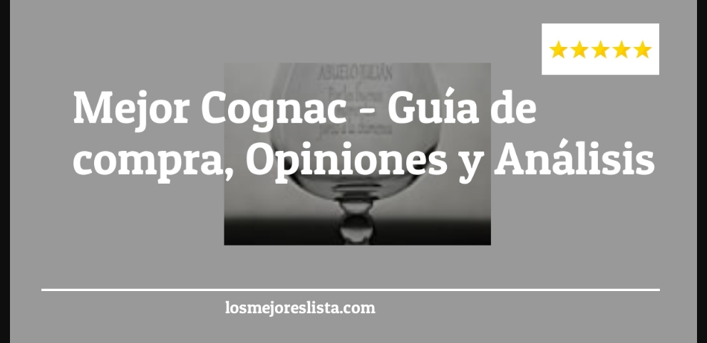 Mejor Cognac - Mejor Cognac - Guida all’Acquisto, Classifica