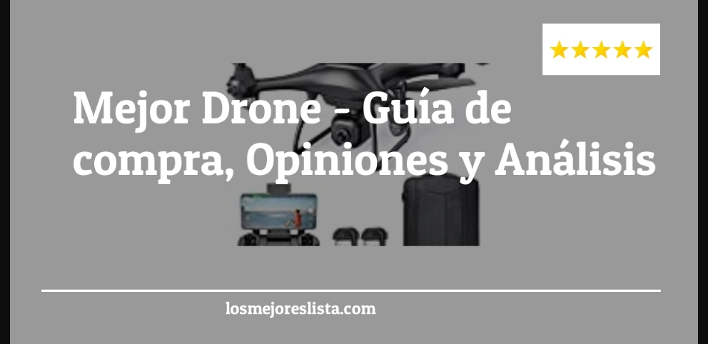 Mejor Drone - Mejor Drone - Guida all’Acquisto, Classifica