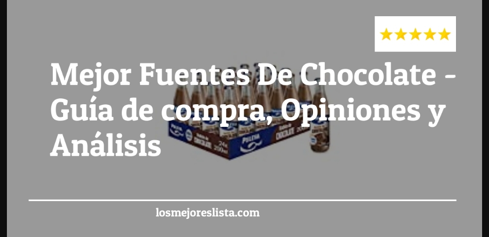 Mejor Fuentes De Chocolate - Mejor Fuentes De Chocolate - Guida all’Acquisto, Classifica