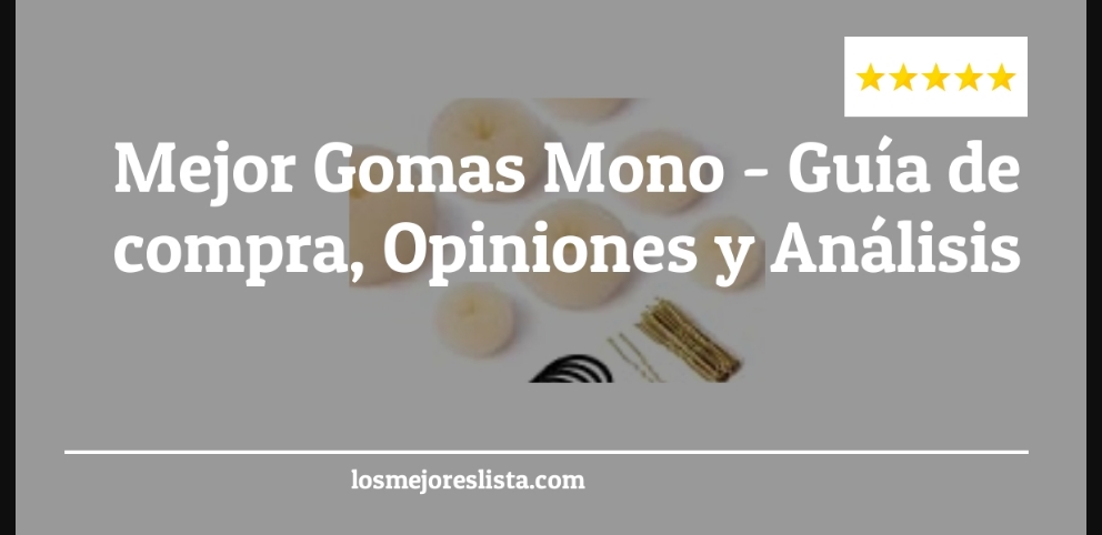 Mejor Gomas Mono - Mejor Gomas Mono - Guida all’Acquisto, Classifica