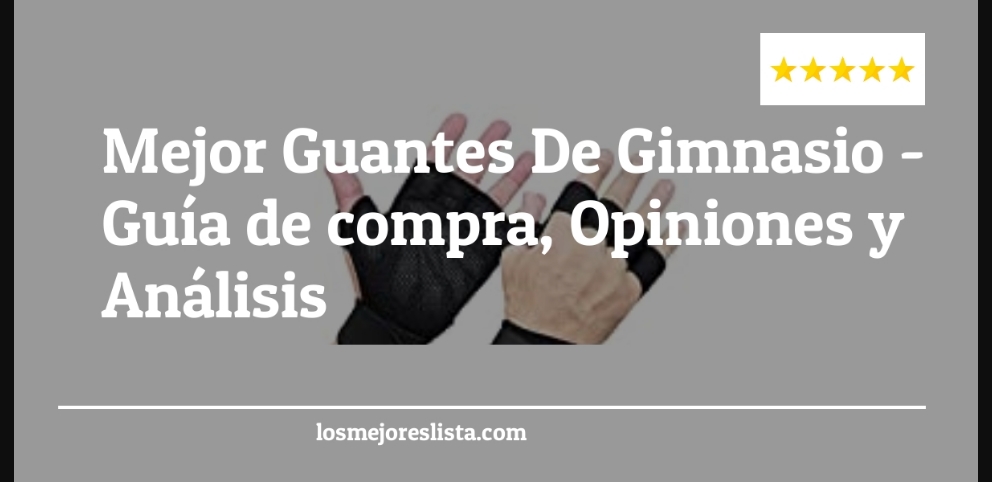 Mejor Guantes De Gimnasio - Mejor Guantes De Gimnasio - Guida all’Acquisto, Classifica