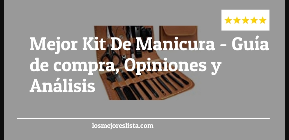 Mejor Kit De Manicura - Mejor Kit De Manicura - Guida all’Acquisto, Classifica
