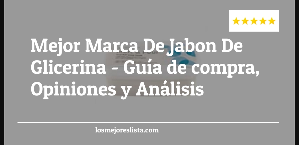Mejor Marca De Jabon De Glicerina - Mejor Marca De Jabon De Glicerina - Guida all’Acquisto, Classifica