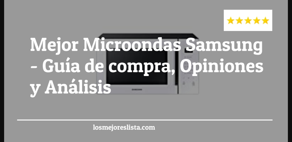 Mejor Microondas Samsung - Mejor Microondas Samsung - Guida all’Acquisto, Classifica