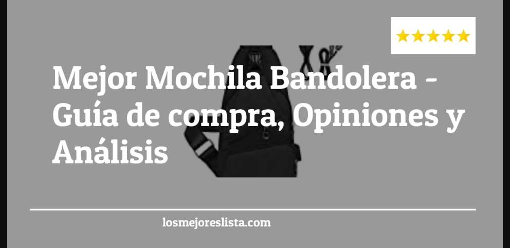 Mejor Mochila Bandolera - Mejor Mochila Bandolera - Guida all’Acquisto, Classifica