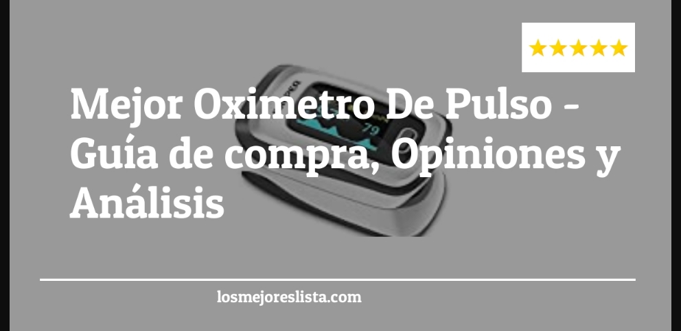 Mejor Oximetro De Pulso - Mejor Oximetro De Pulso - Guida all’Acquisto, Classifica
