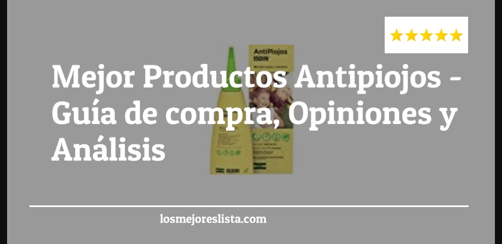 Mejor Productos Antipiojos - Mejor Productos Antipiojos - Guida all’Acquisto, Classifica