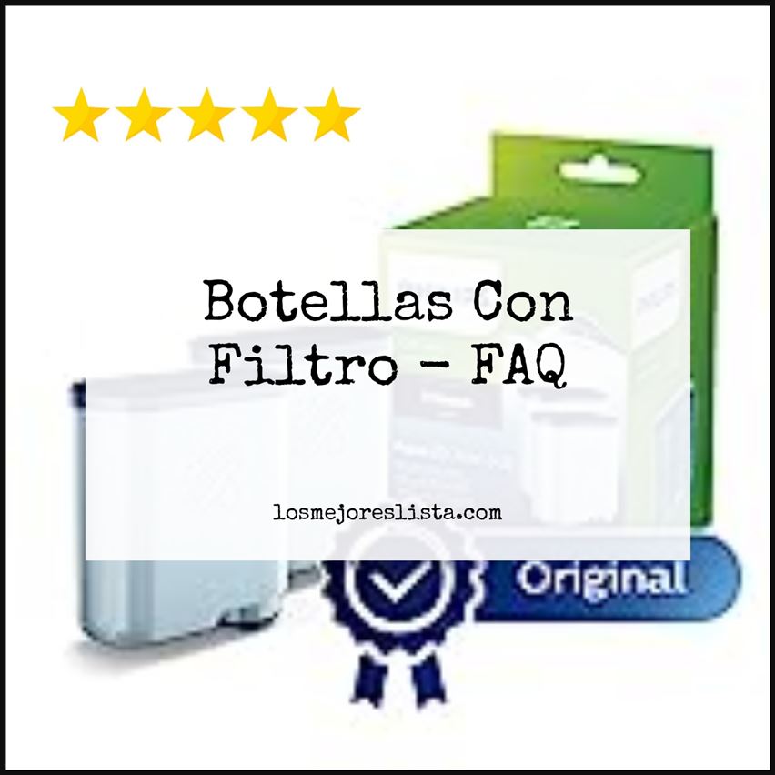 Botellas Con Filtro - FAQ