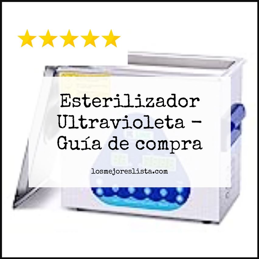Esterilizador Ultravioleta Buying Guide