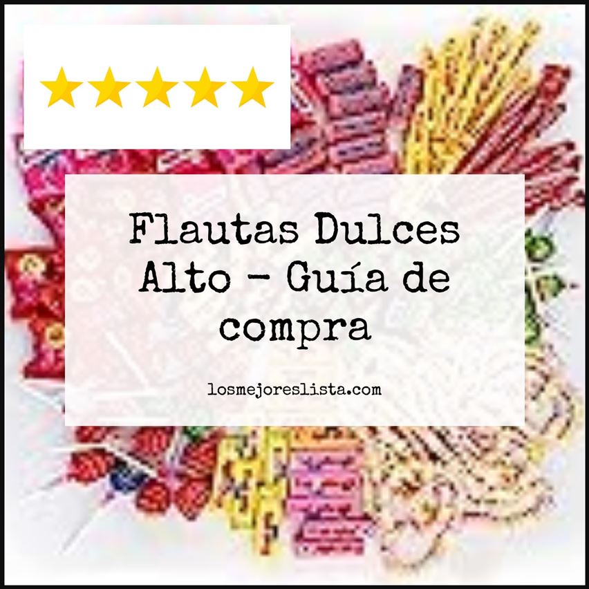 Flautas Dulces Alto - Buying Guide