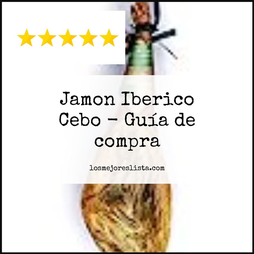 Jamon Iberico Cebo Buying Guide