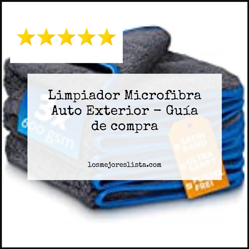 Limpiador Microfibra Auto Exterior Buying Guide
