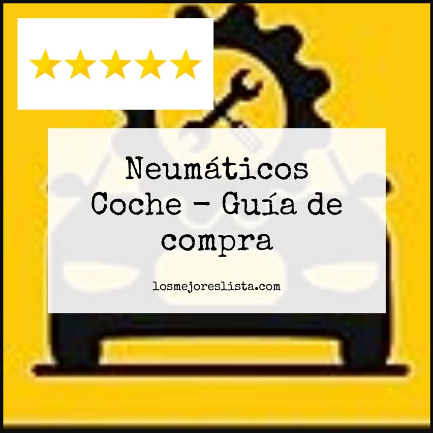Neumáticos Coche Buying Guide