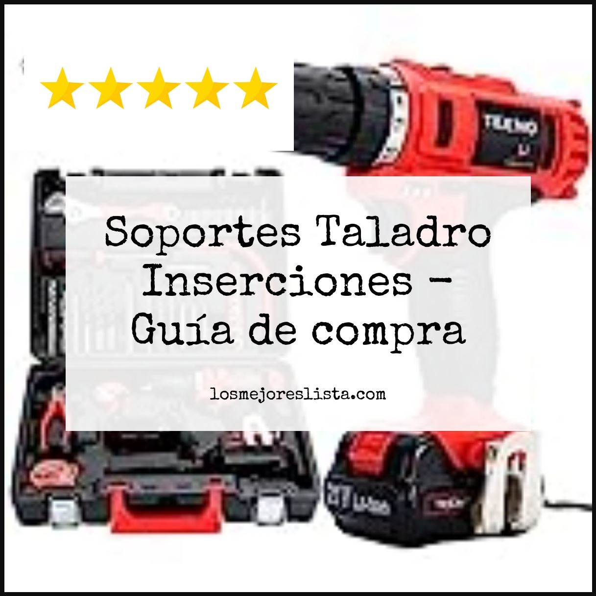 Soportes Taladro Inserciones - Buying Guide