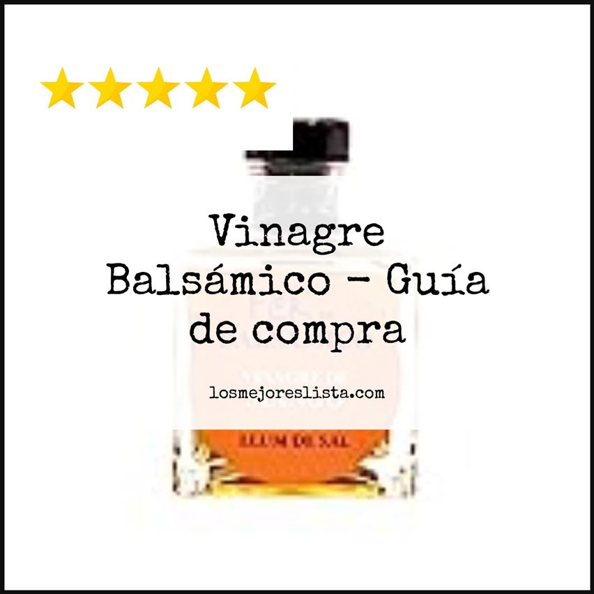 Vinagre Balsámico Buying Guide