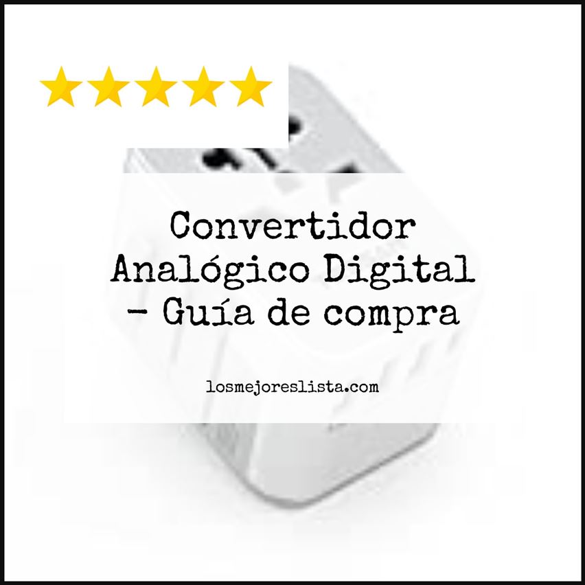 Convertidor Analógico Digital - Buying Guide