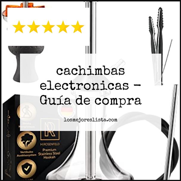cachimbas electronicas - Buying Guide