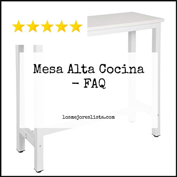 Mesa Alta Cocina - FAQ
